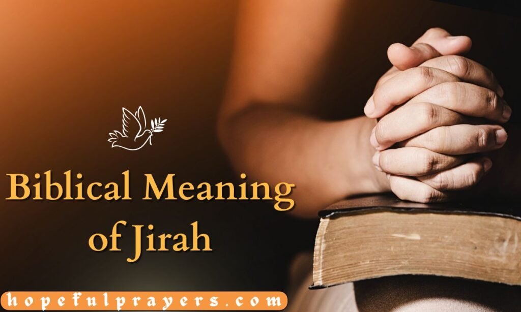 Biblical Meaning of Jirah