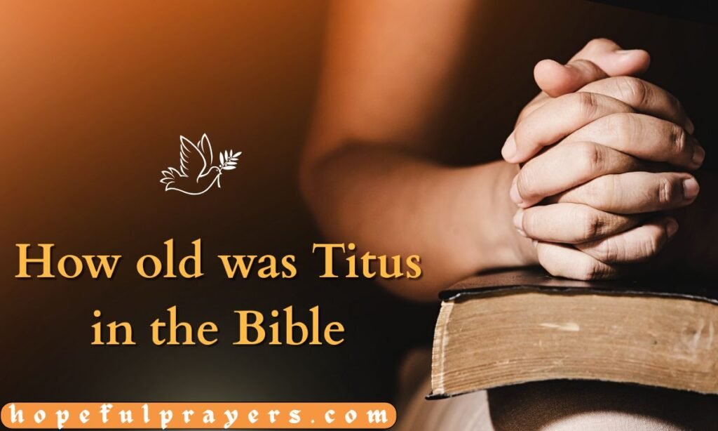 How old was Titus in the Bible