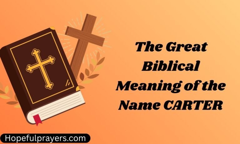 The Great Biblical Meaning of the Name CARTER