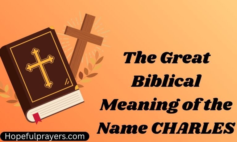 The Great Biblical Meaning of the Name CHARLES