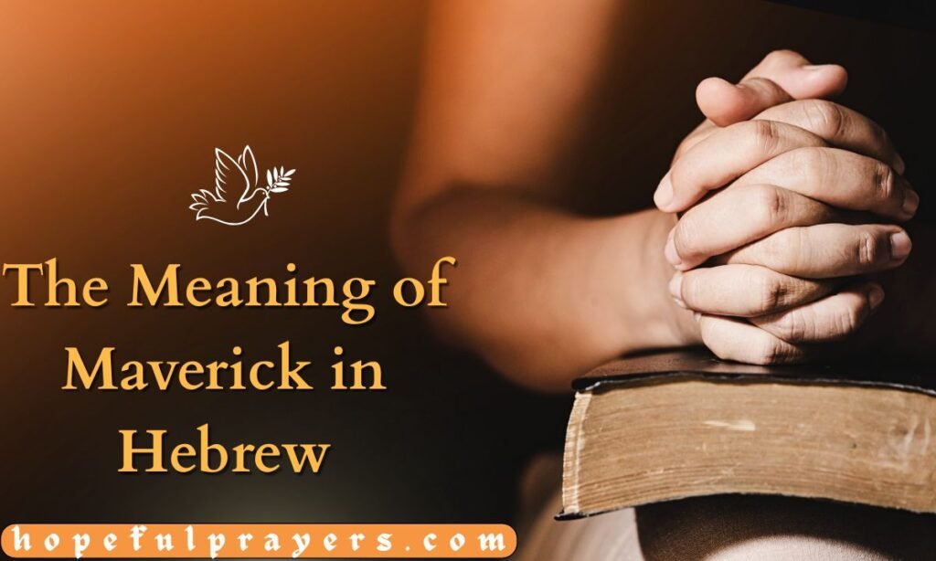 The Meaning of Maverick in Hebrew