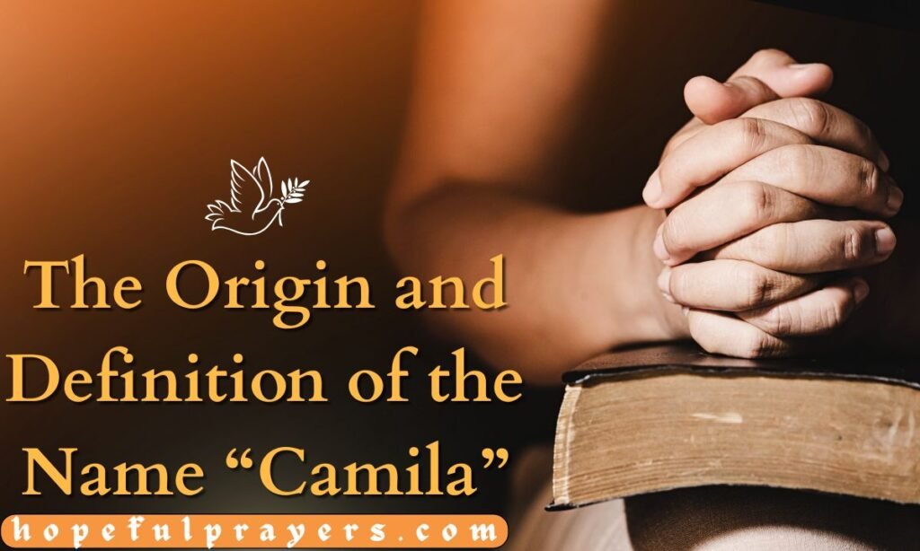 The Origin and Definition of the Name Camila