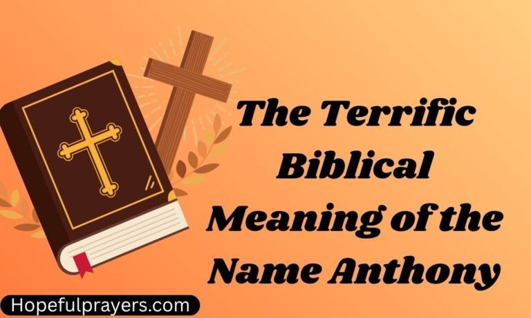 The Terrific Biblical Meaning of the Name Anthony