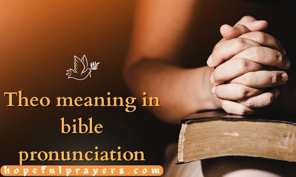 Theo meaning in bible pronunciation
