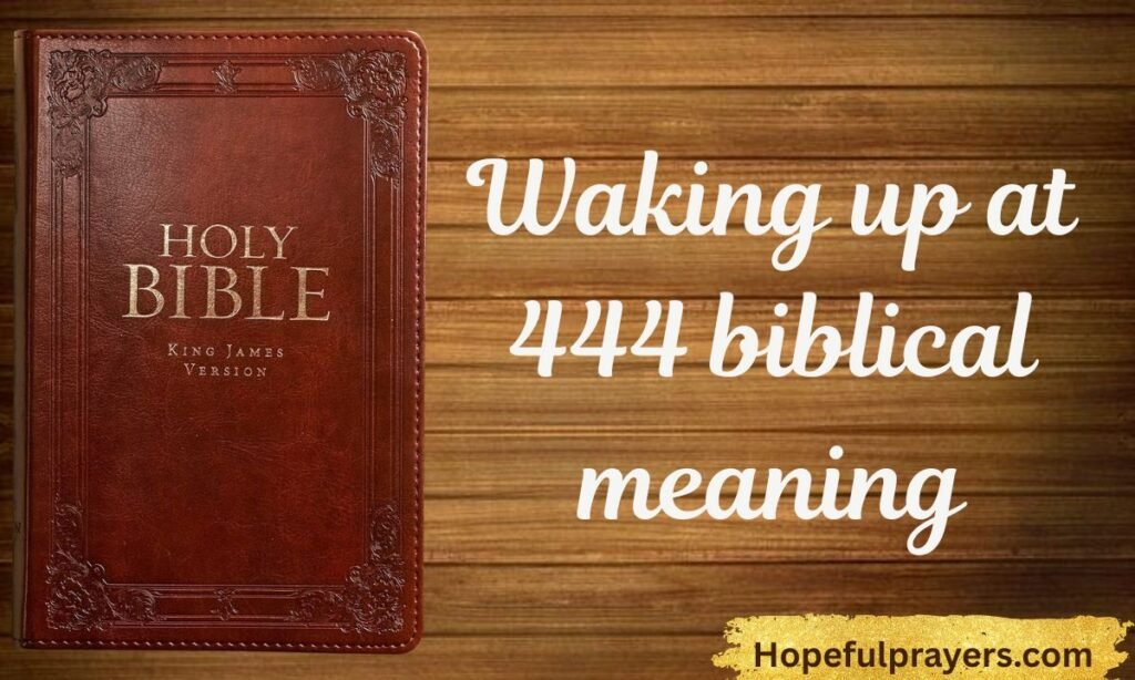 Waking up at 444 biblical meaning