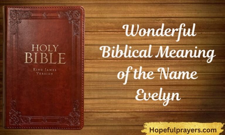 _Wonderful Biblical Meaning of the Name Evelyn