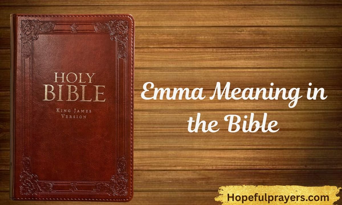Emma Meaning in the Bible: Spiritual Symbolism, Faith, and God's Gentle ...