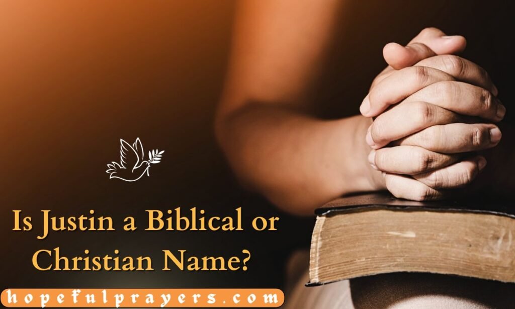 _Is Justin a Biblical or Christian Name
