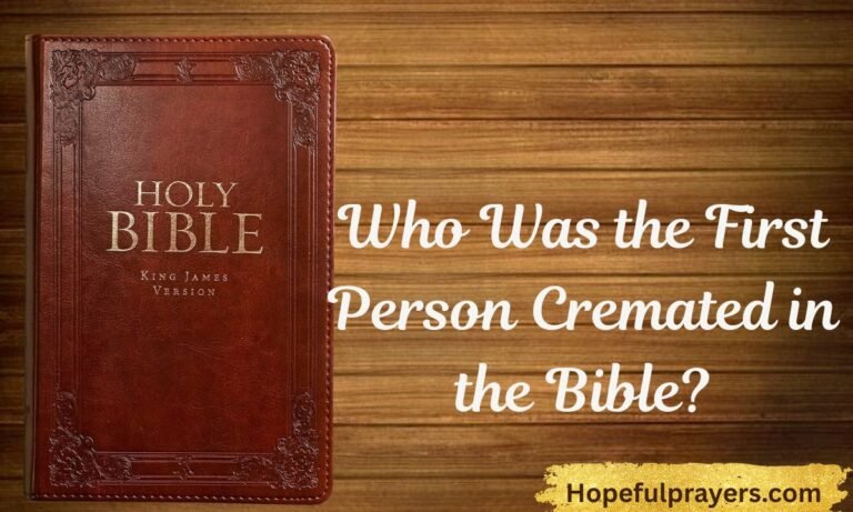 Who Was the First Person Cremated in the Bible